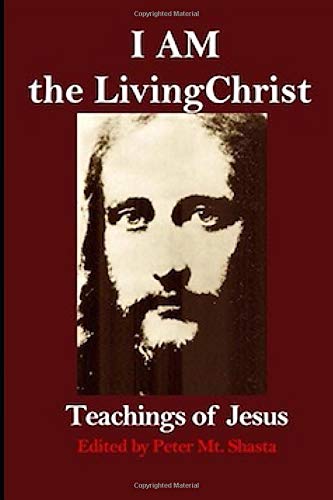 Stock image for I AM the Living Christ: Teachings of Jesus (Ascended Master Instruction) for sale by Bookmans