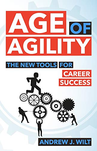 Imagen de archivo de Age of Agility: The New Tools for Career Success a la venta por ThriftBooks-Dallas