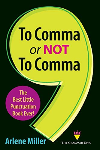 

To Comma or Not to Comma: The Best Little Punctuation Book Ever!
