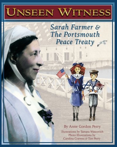 Stock image for Unseen Witness: Sarah Farmer & The Portsmouth Peace Treaty for sale by Project HOME Books