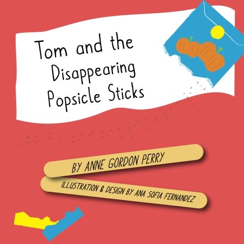 Stock image for Tom and the Disappearing Popsicle Sticks for sale by Revaluation Books