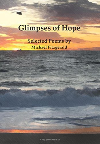 Stock image for Glimpses of Hope: Selected Poems by Michael Fitzgerald for sale by Better World Books