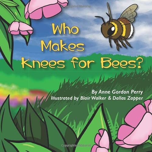 Stock image for Who Makes Knees for Bees? for sale by HPB-Ruby