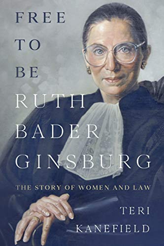 Beispielbild fr Free To Be Ruth Bader Ginsburg: The Story of Women and Law zum Verkauf von Big River Books