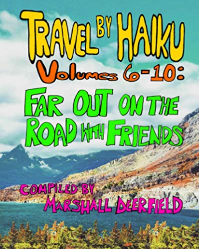 9780998425832: Travel By Haiku: Far Out On The Road With Friends