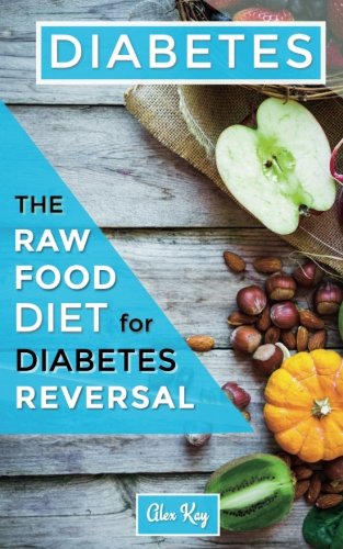 Beispielbild fr Diabetes: The Raw Food Diet for Diabetes Reversal zum Verkauf von ThriftBooks-Atlanta