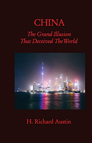 Beispielbild fr CHINA: The Grand Illusion That Deceived The World zum Verkauf von SecondSale