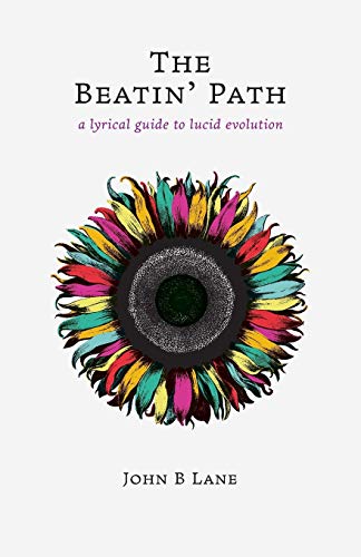 Beispielbild fr The Beatin' Path: a lyrical guide to lucid evolution zum Verkauf von Dream Books Co.