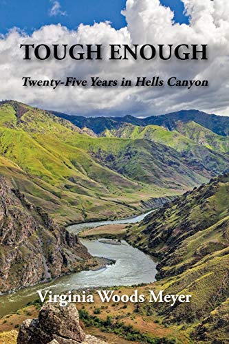 Stock image for Tough Enough: Twenty-Five Years In Hells Canyon for sale by GF Books, Inc.
