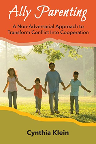 Beispielbild fr Ally Parenting: A Non-Adversarial Approach to Transform Conflict Into Cooperation zum Verkauf von BooksRun