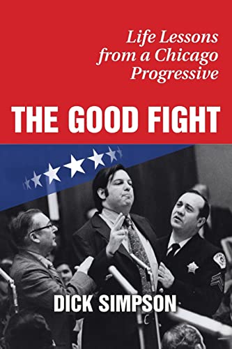 Stock image for The Good Fight: Life Lessons from a Chicago Progressive for sale by HPB Inc.