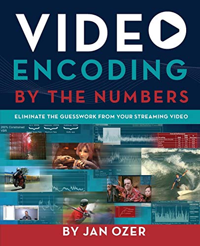 Beispielbild fr Video Encoding by the Numbers: Eliminate the Guesswork from your Streaming Video zum Verkauf von Goodwill Books