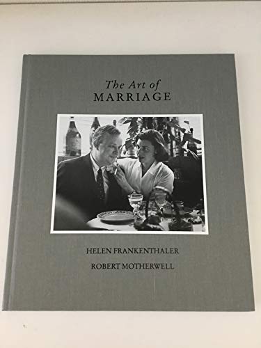 Stock image for The Art of Marriage: Helen Frankenthaler, Robert Motherwell for sale by ANARTIST