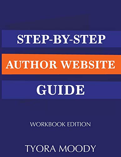 Stock image for Step-by-Step Author Website Guide: Workbook Edition (The Literary Entrepreneur Series) for sale by Lucky's Textbooks
