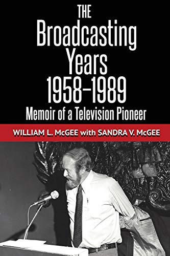 Stock image for The Broadcasting Years, 1958-1989: Memoir of a Television Pioneer for sale by Lucky's Textbooks