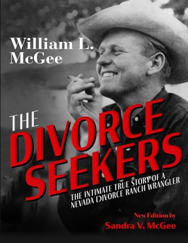 Immagine stock per THE DIVORCE SEEKERS: The Intimate True Story of a Nevada Divorce Ranch Wrangler