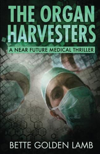 Beispielbild fr The Organ Harvesters: A Near Future Medical Thriller: Volume 1 zum Verkauf von Revaluation Books