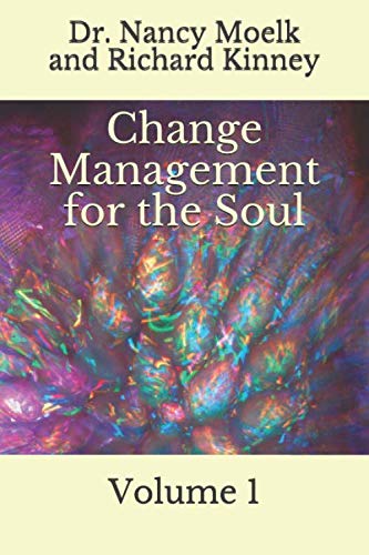 9780998466071: Change Management for the Soul: Volume 1