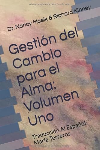 Stock image for Gestin del Cambio para el Alma: Volumen Uno: Traduccin Al Espaol: Mara Terreros for sale by Revaluation Books