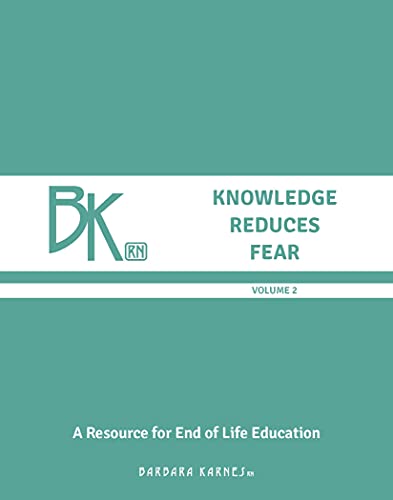 Stock image for Knowledge Reduces Fear 2: A Resource for End of Life Education for sale by GF Books, Inc.