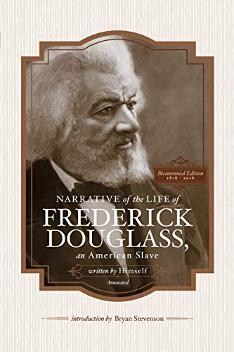 Stock image for Narrative of the Life of Frederick Douglass, An American Slave, written by Himself (Annotated): Bicentennial Edition with Douglass family histories and images for sale by SecondSale