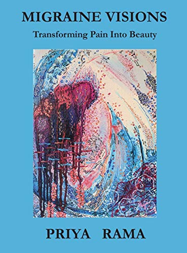 Imagen de archivo de Migraine Visions: Transforming Pain into Beauty a la venta por HPB-Red