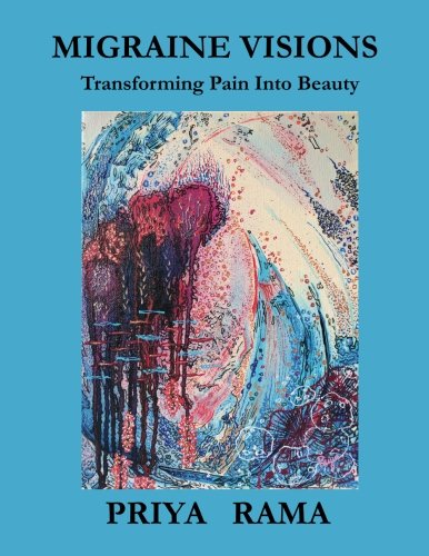 Imagen de archivo de Migraine Visions: Transforming Pain Into Beauty a la venta por Jenson Books Inc