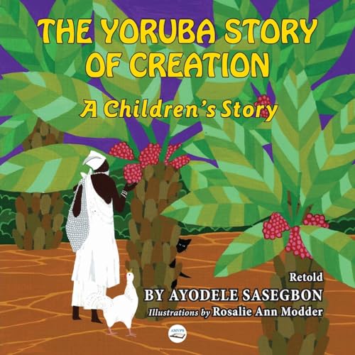 Stock image for The Yoruba Story of Creation A children's Story for sale by GreatBookPrices