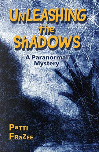 Imagen de archivo de Unleashing the Shadows: A Paranormal Mystery a la venta por Lucky's Textbooks