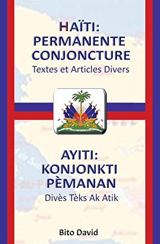 Stock image for HAITI: Permanente Conjoncture / AYITI: Konjonkti Pmanan (French Edition) for sale by Lucky's Textbooks