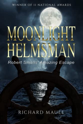 Beispielbild fr Moonlight Helmsman: Robert Smalls' Amazing Escape zum Verkauf von SecondSale