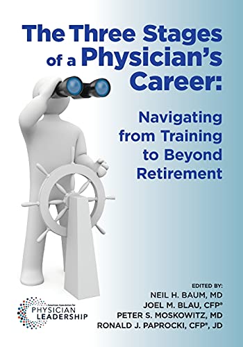 Stock image for The Three Stages of a Physician's Career - Navigating from Training to Beyond Retirement for sale by Lakeside Books