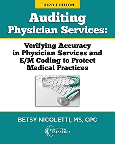 Beispielbild fr Auditing Physician Services: Verifying Accuracy in Physician Services and E/M Coding to Protect Medical Practices THIRD EDITION zum Verkauf von BooksRun