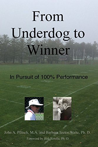 Stock image for From Underdog to Winner: In Pursuit of 100% Performance for sale by ThriftBooks-Dallas