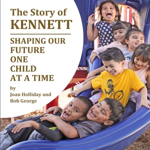 Stock image for The Story of Kennett: Shaping Our Future One Child at a Time for sale by SecondSale