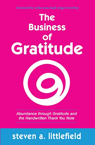 Stock image for The Business of Gratitude: Abundance Through Gratitude and the Handwritten Thank You Note for sale by SecondSale