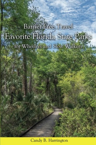 9780998510309: Barrier-Free Travel: Favorite Florida Parks: for Wheelers and Slow Walkers