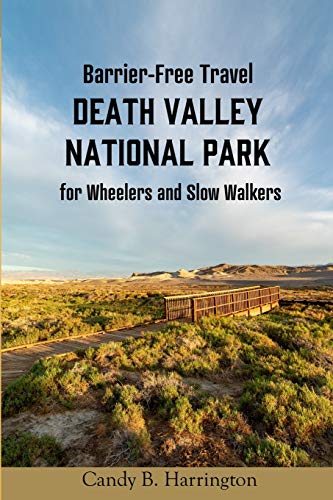 Stock image for Barrier-Free Travel Death Valley National Park: for Wheelers and Slow Walkers for sale by GF Books, Inc.