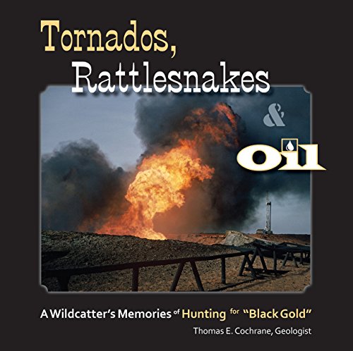 Imagen de archivo de Tornados, Rattlesnakes & Oil -- A Wildcatter's Memories of Hunting for Black Gold a la venta por BooksRun