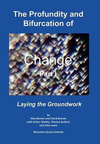 9780998514758: The Profundity and Bifurcation of Change Part I: Laying the Groundwork