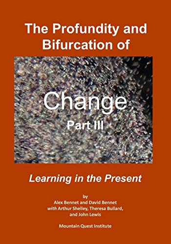 Immagine dell'editore per The Profundity and Bifurcation of Change Part III: Learning in the Present venduto da Lucky's Textbooks