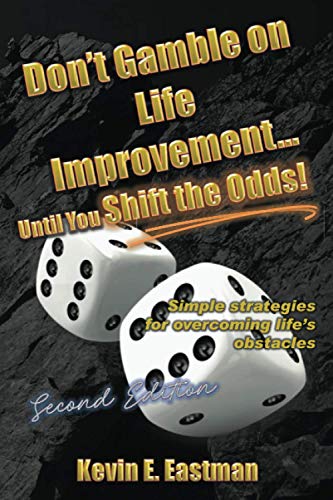 Stock image for Don't Gamble on Life Improvement. Until You Shift the Odds! (Second Edition) for sale by Better World Books
