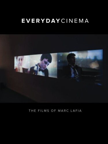 Beispielbild fr Everyday Cinema: The Films of Marc Lafia zum Verkauf von Revaluation Books