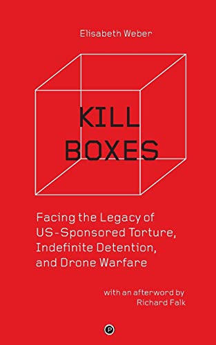 Imagen de archivo de Kill Boxes: Facing the Legacy of US-Sponsored Torture, Indefinite Detention, and Drone Warfare a la venta por SecondSale