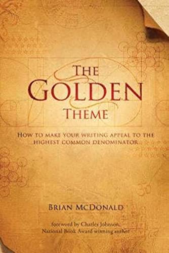 9780998534411: The Golden Theme: How to Make Your Writing Appeal to the Highest Common Denominator