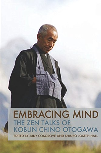 9780998537429: Embracing Mind: The Zen Talks of Kobun Chino Otogawa