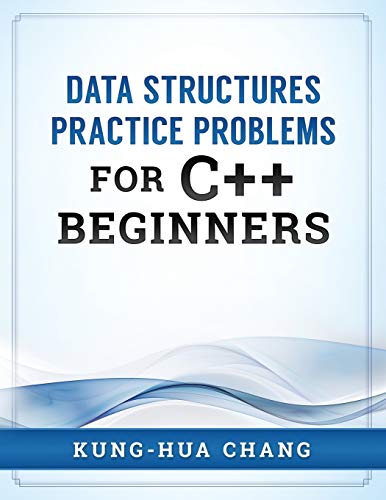 Beispielbild fr Data Structures Practice Problems for C++ Beginners zum Verkauf von Wonder Book