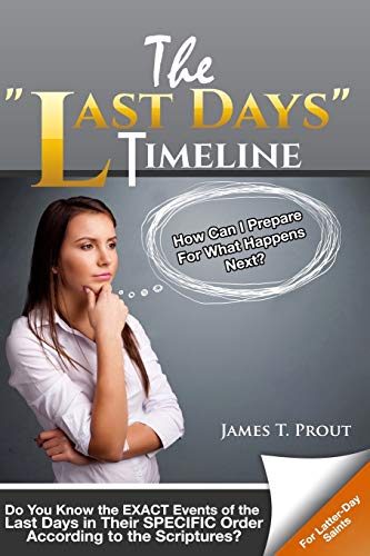 9780998544304: The "Last Days" Timeline: Do You Know the EXACT Events of the Last Days in Their SPECIFIC Order According to the Scriptures?
