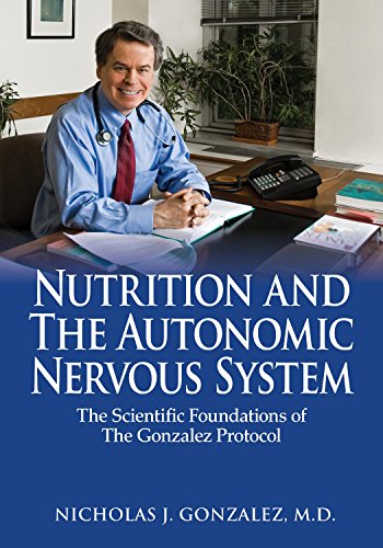 Stock image for Nutrition and the Autonomic Nervous System: The Scientific Foundations of the Gonzalez Protocol for sale by SecondSale