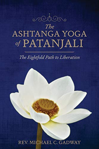 Imagen de archivo de The Ashtanga Yoga of Patanjali: The Eightfold Path to Liberation a la venta por GF Books, Inc.